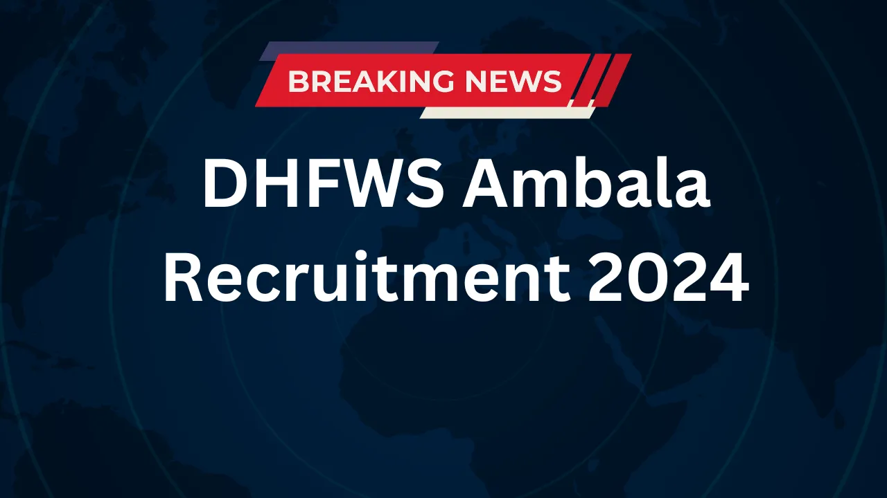 DHFWS Ambala Recruitment 2024