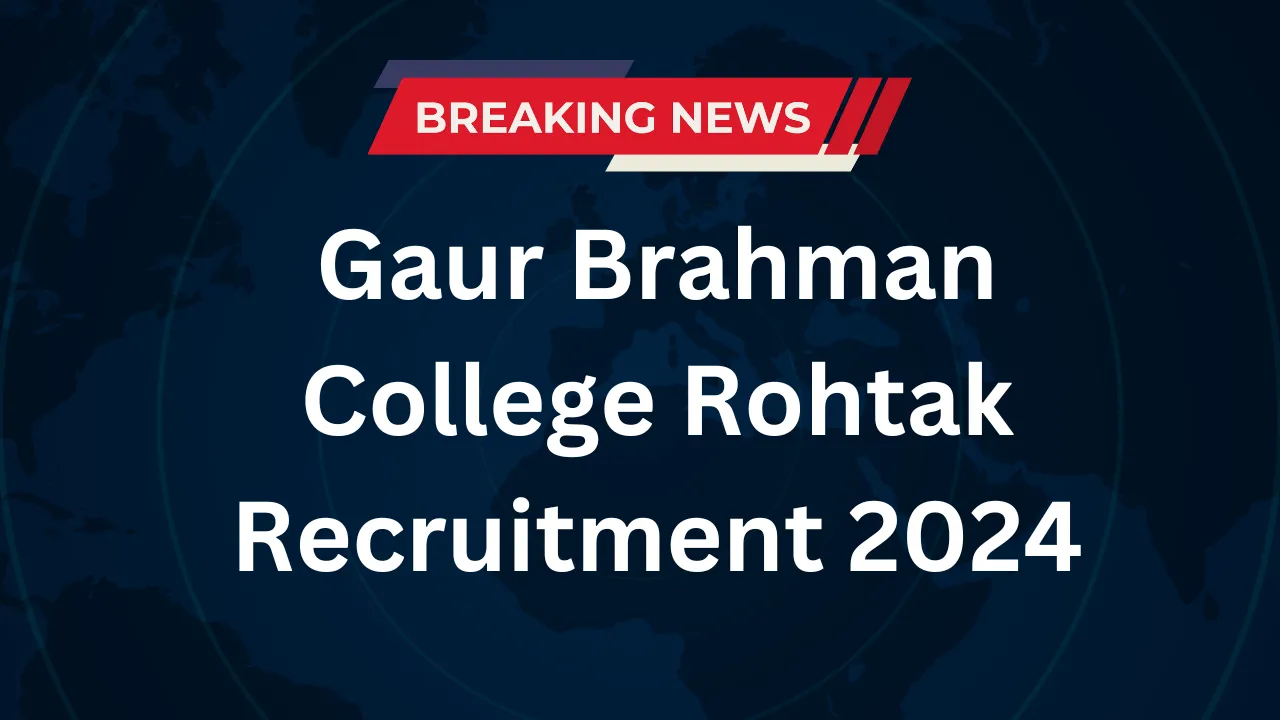 Gaur Brahman College Rohtak Recruitment 2024