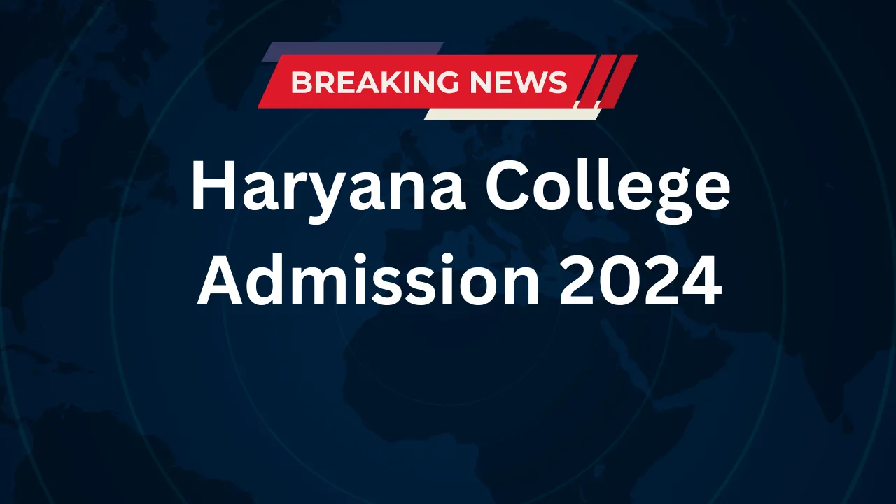 Haryana College Admission 2024