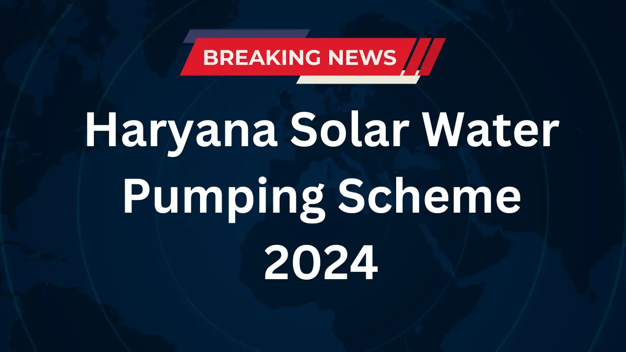 Haryana Solar Water Pumping Scheme 2024