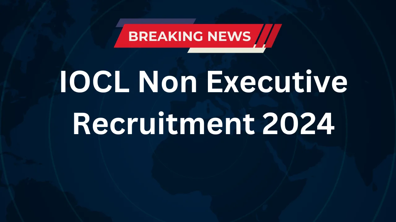 IOCL Non Executive Recruitment 2024