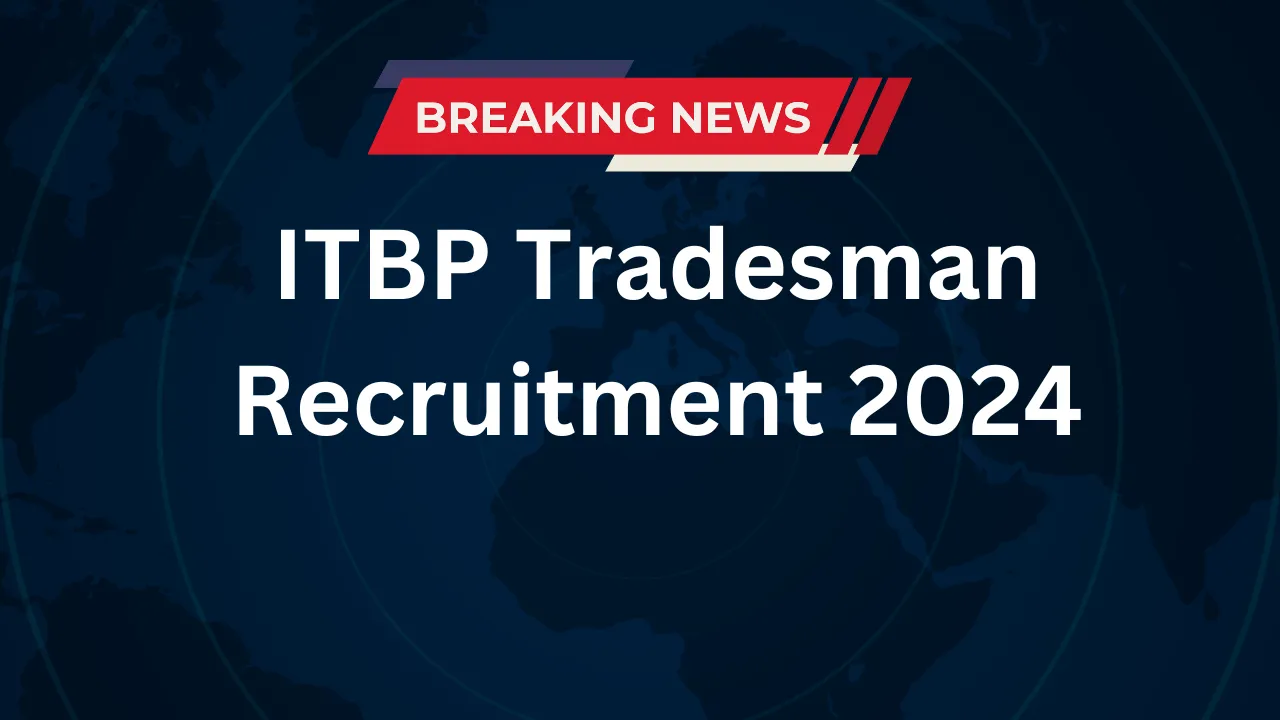 ITBP Tradesman Recruitment 2024