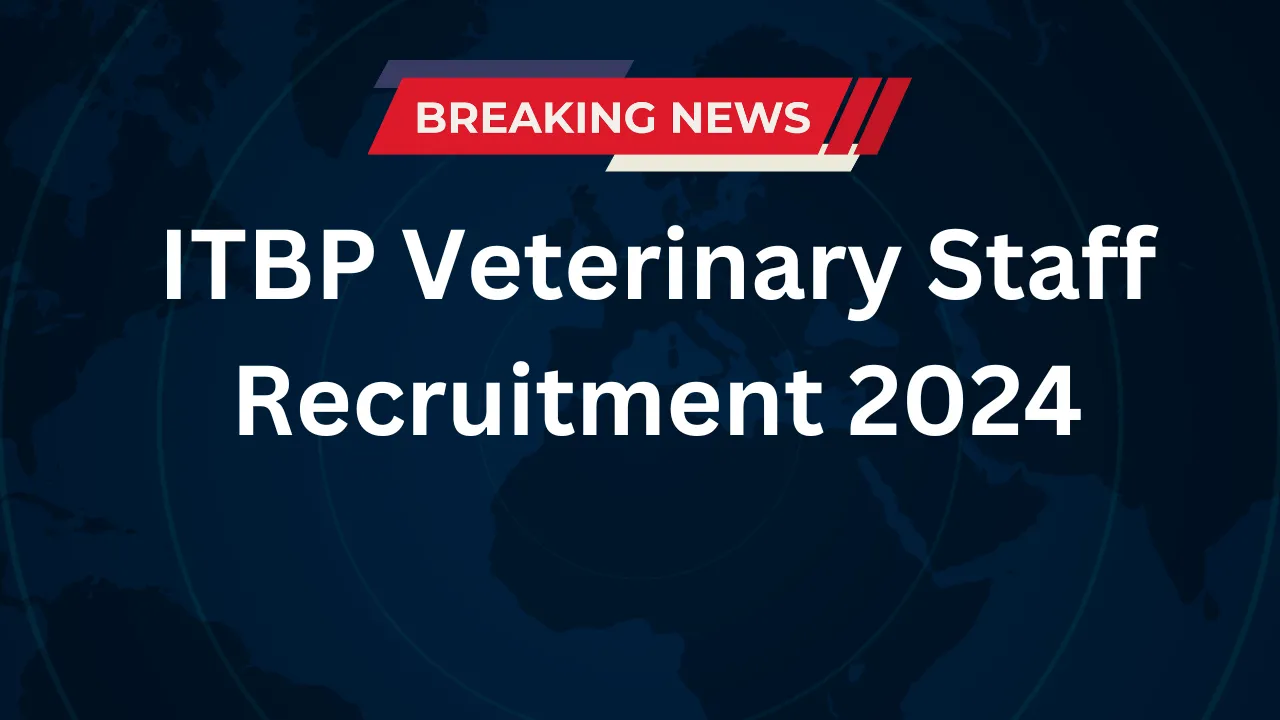 ITBP Veterinary Staff Recruitment 2024