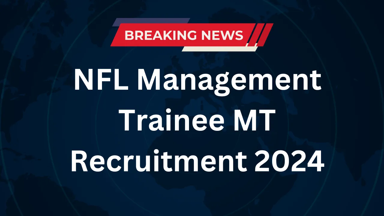 NFL Management Trainee MT Recruitment 2024