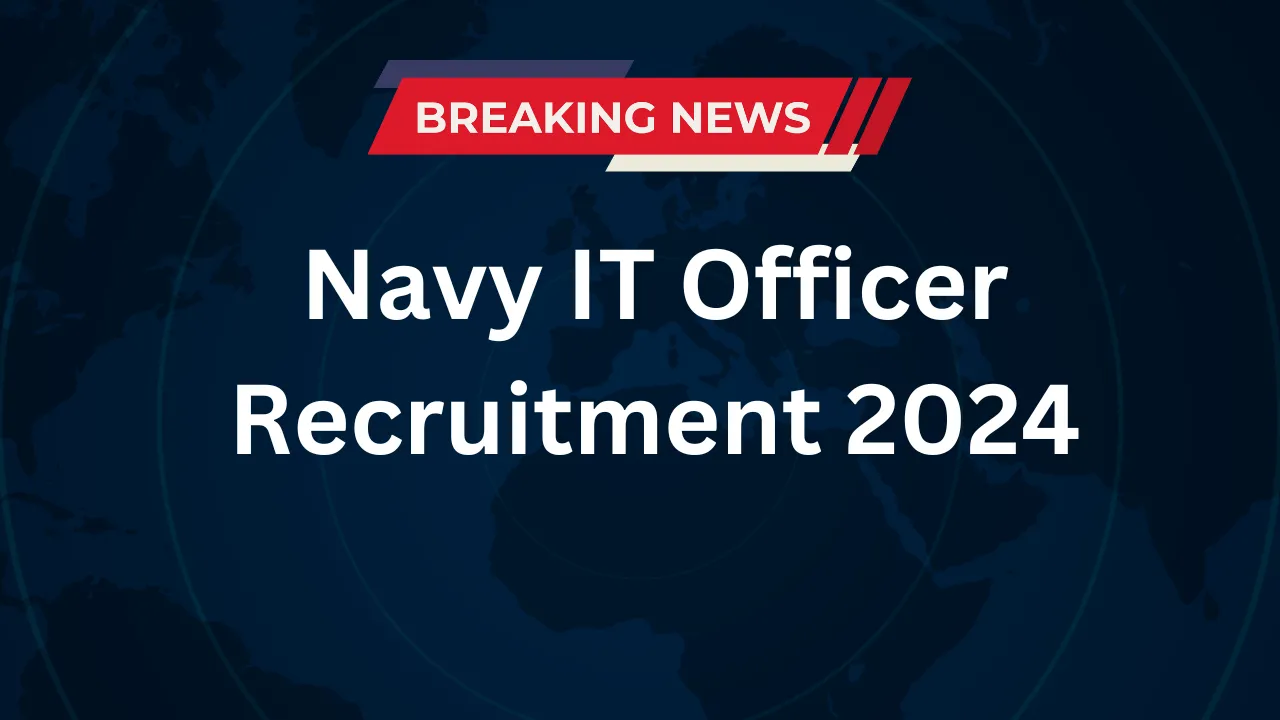 Navy IT Officer Recruitment 2024