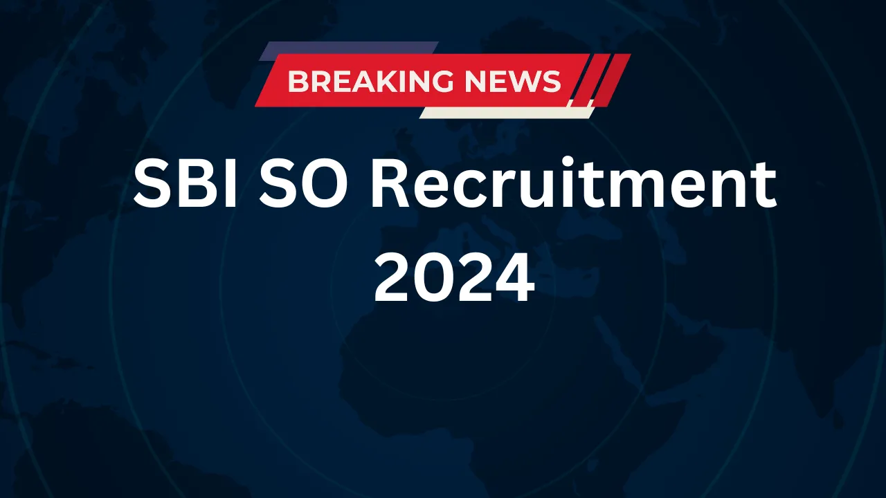 SBI SO Recruitment 2024