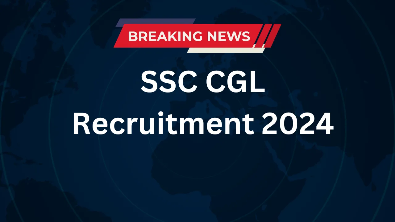 SSC CGL Recruitment 2024