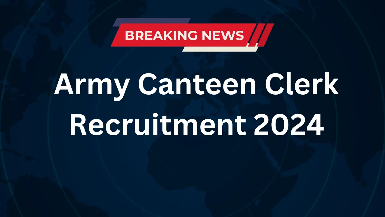 Army Canteen Clerk Recruitment 2024