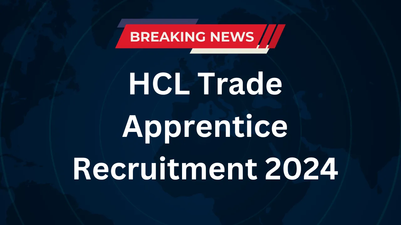 HCL Trade Apprentice Recruitment 2024