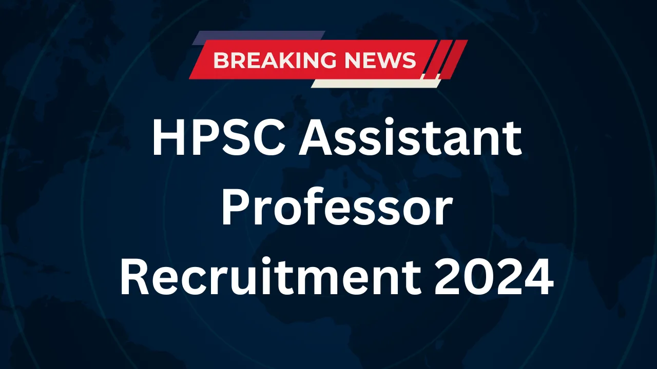 HPSC Assistant Professor Recruitment 2024