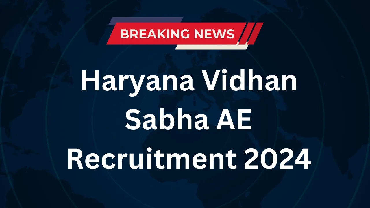 Haryana Vidhan Sabha AE Recruitment 2024