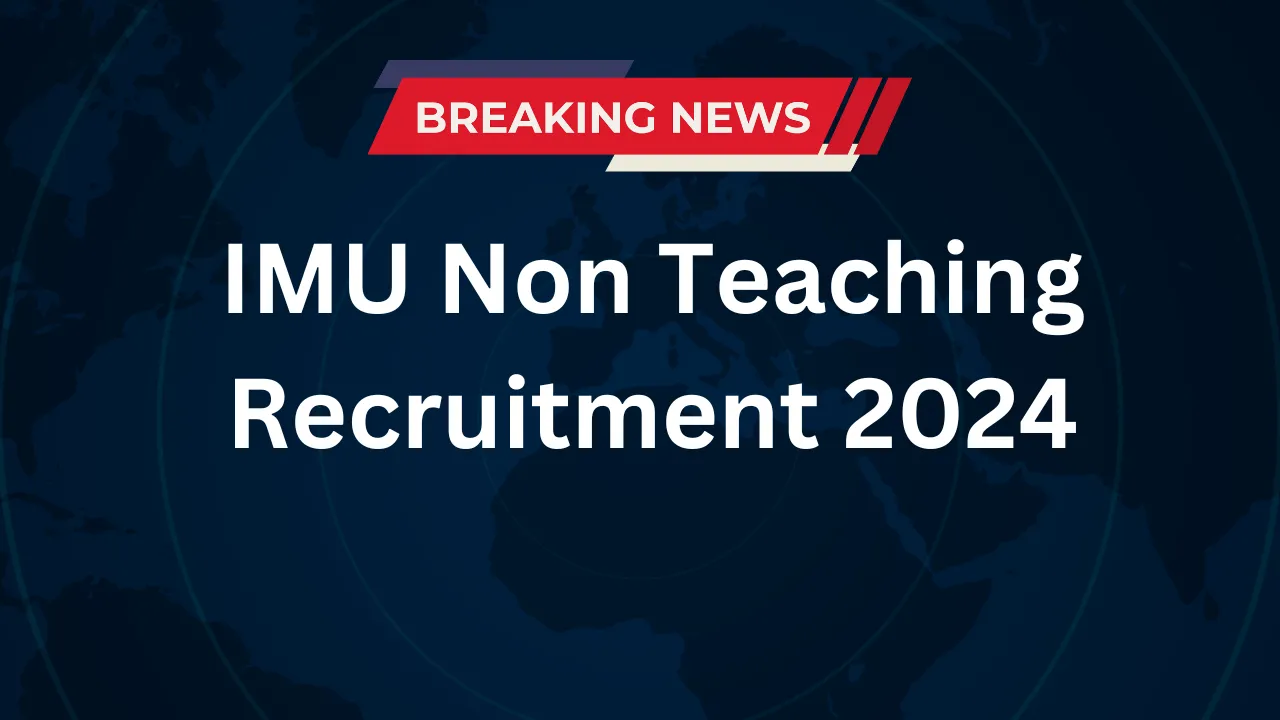 IMU Non Teaching Recruitment 2024