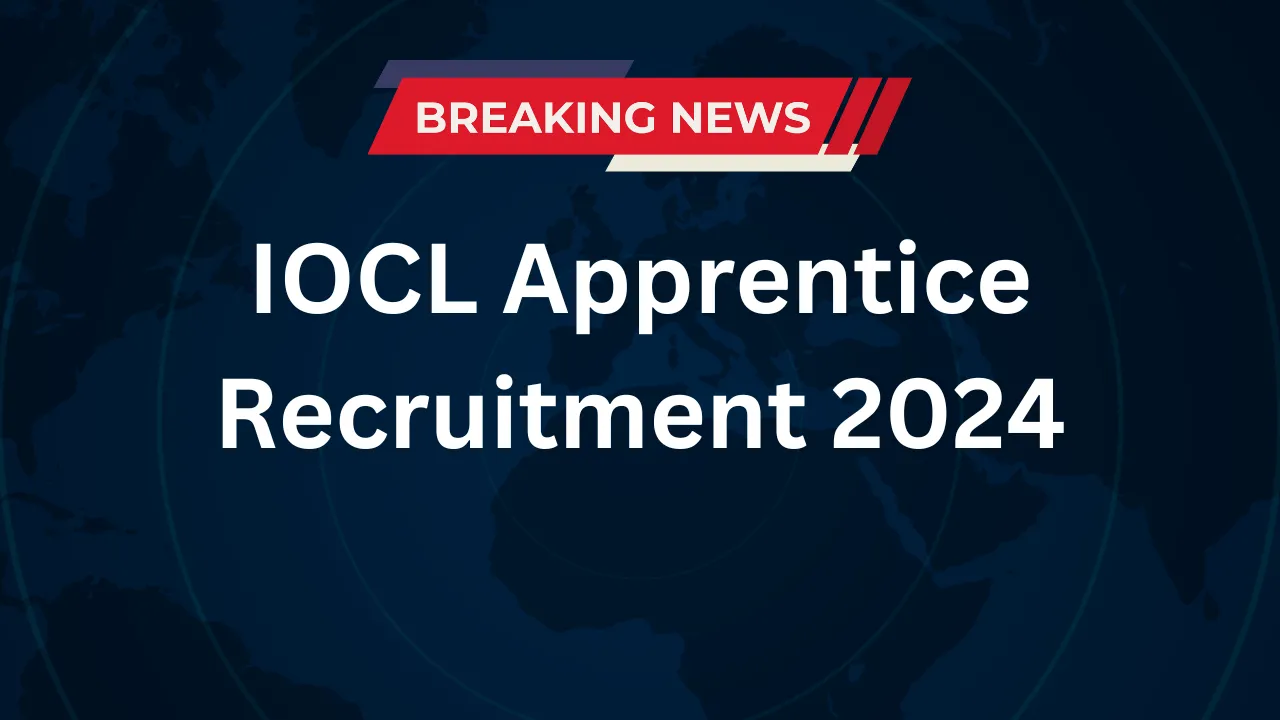 IOCL Apprentice Recruitment 2024