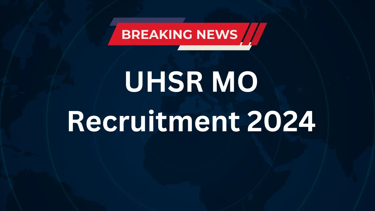 UHSR MO Recruitment 2024