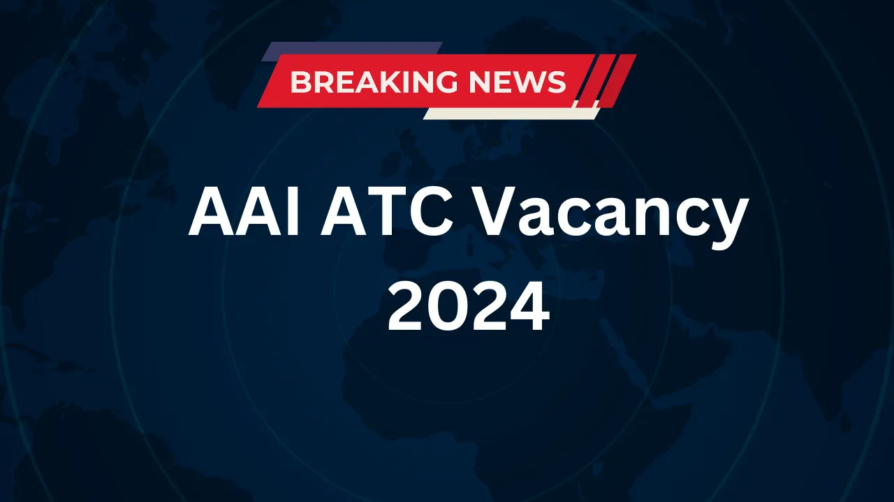 AAI ATC Vacancy 2024