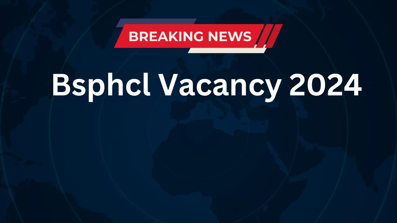 Bsphcl Vacancy 2024