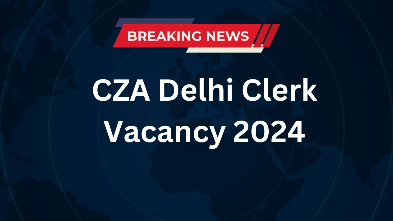 CZA Delhi Clerk Vacancy 2024