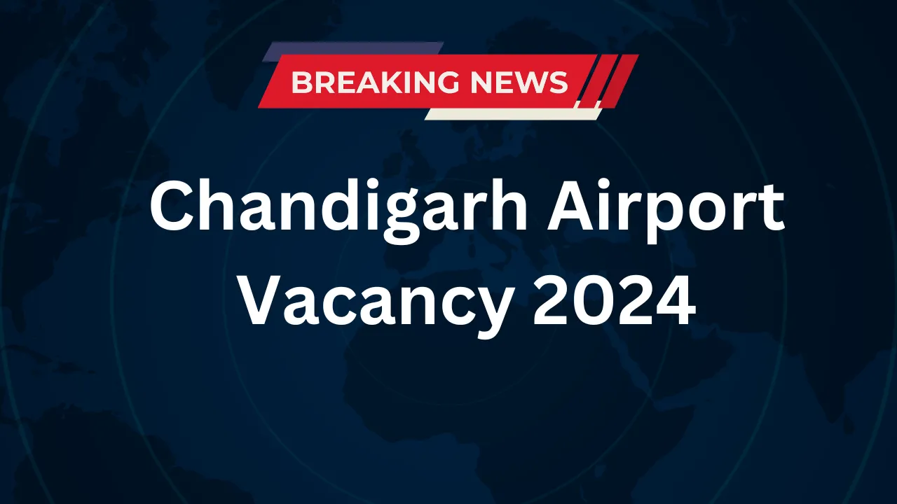 Chandigarh Airport Vacancy 2024