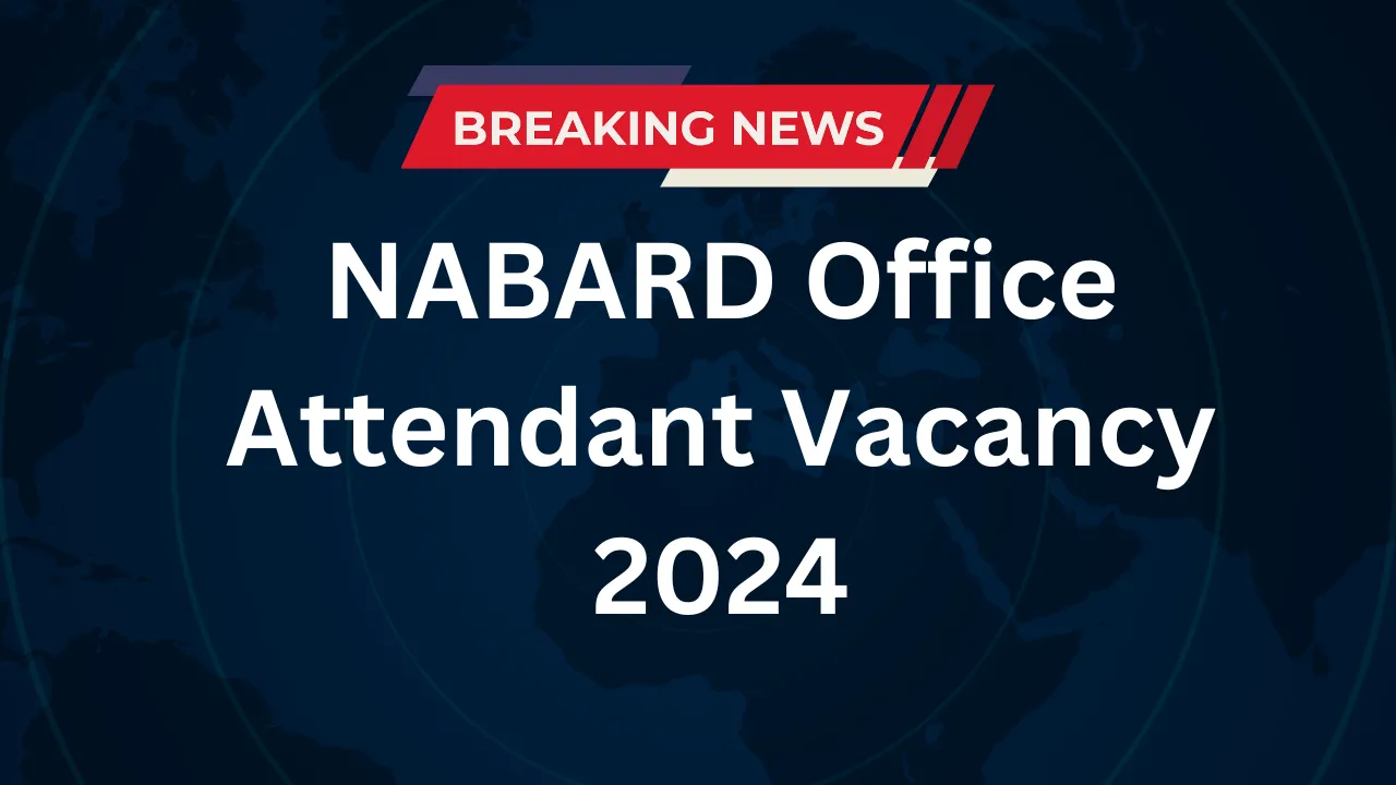 NABARD Office Attendant Vacancy 2024