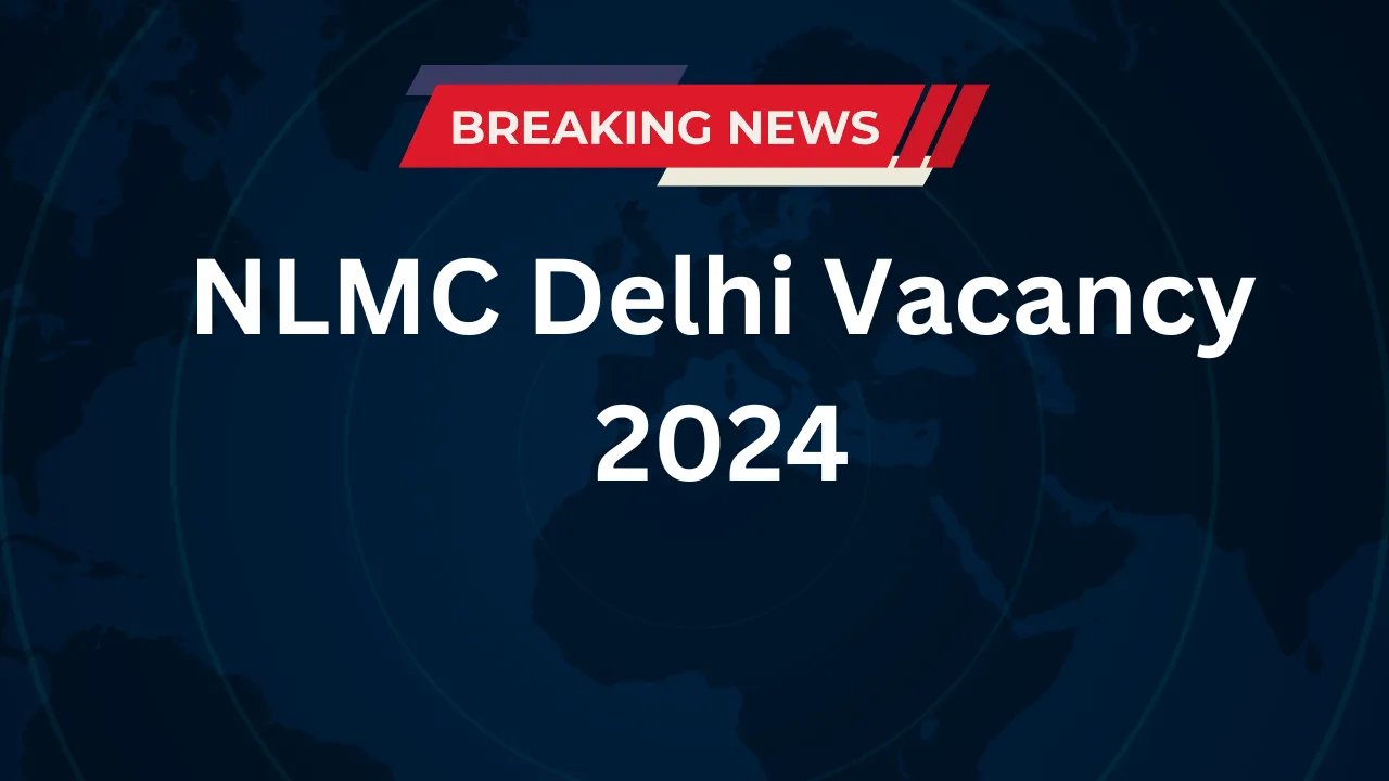 NLMC Delhi Vacancy 2024