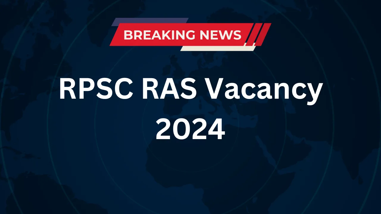 RPSC RAS Vacancy 2024