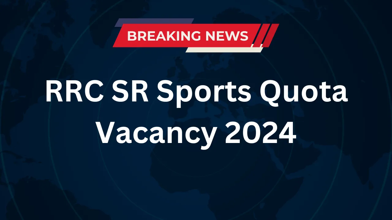 RRC SR Sports Quota Vacancy 2024