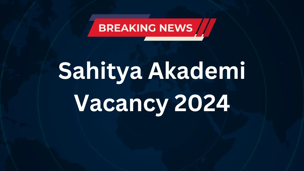 Sahitya Akademi Vacancy 2024