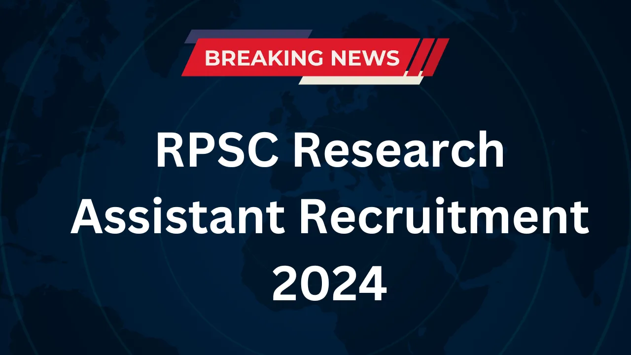 RPSC Research Assistant Recruitment 2024